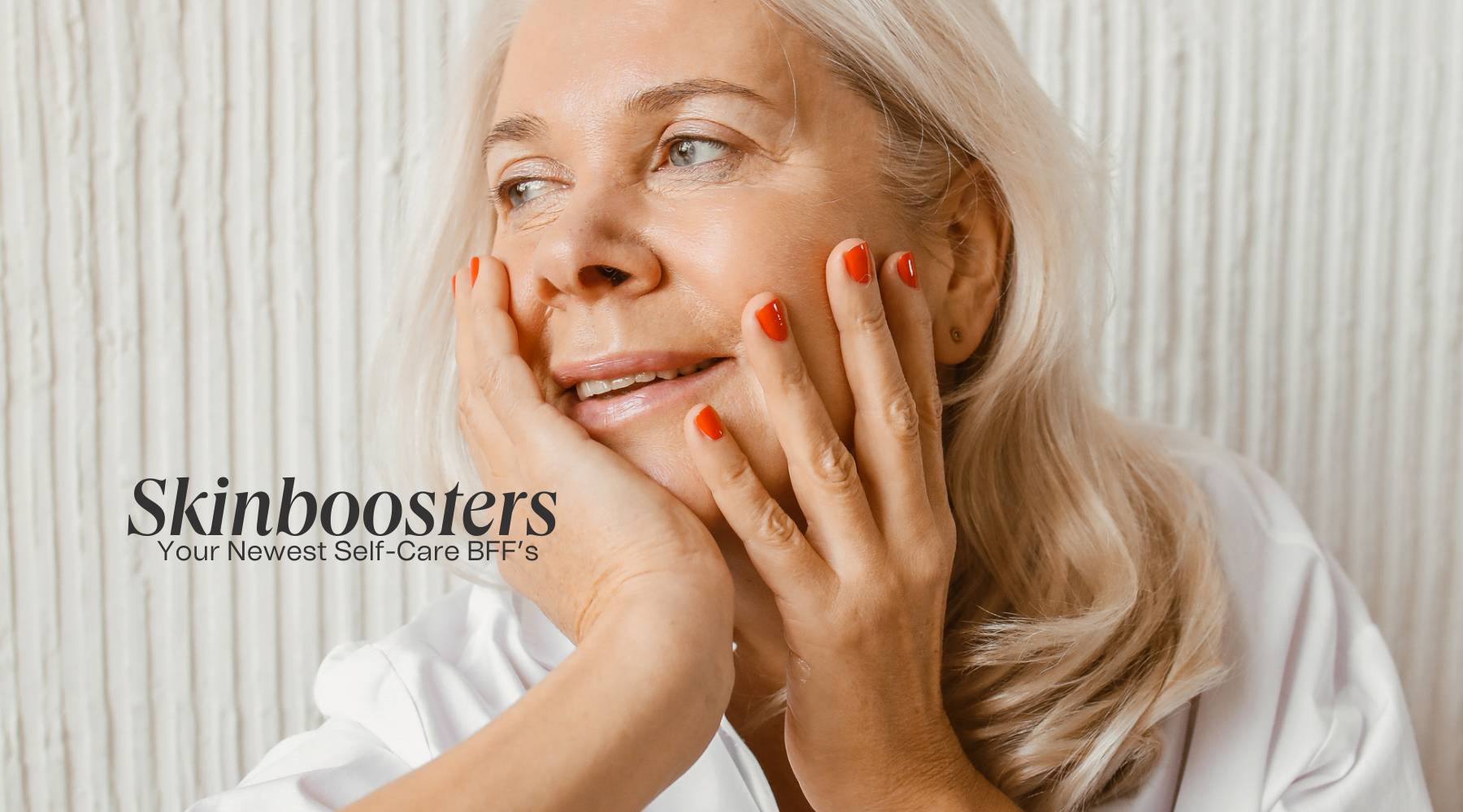 Skinboosters: Your Newest Skin Care BFFS